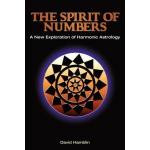 Spirit of Numbers: a New Exploration of Harmonic Astrology | David Hamblin (2011)