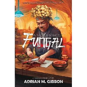 A Murder Most Fungal | Adrian M. Gibson (ISBN: 9789907011227)