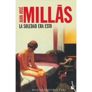 LA SOLEDAD ERA ESTO | Juan Jose Millas (2010)