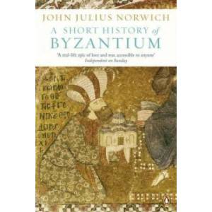 Short History of Byzantium | John Julius Norwich (2013)
