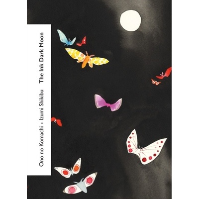The Ink Dark Moon - Izumi Shikibu, Ono no Komachi