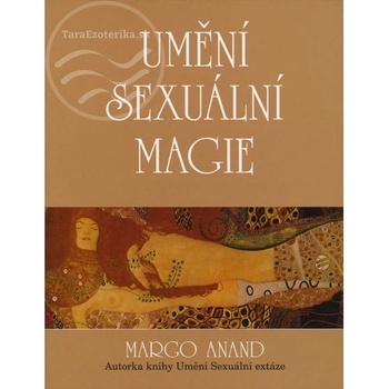 Umění sexuální magie - Anandová Shunyam