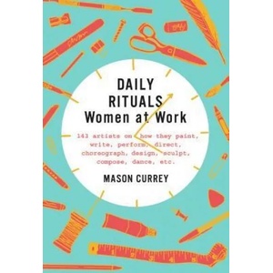 Daily Rituals: Women at Work | Mason Currey (ISBN: 9781524732950)