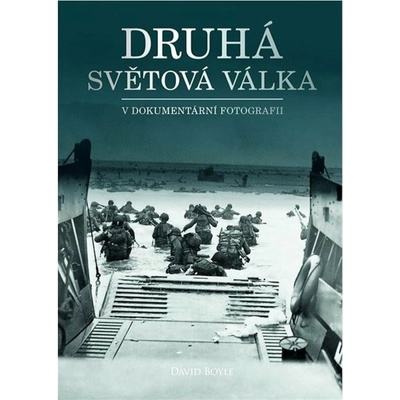 Druhá světová válka v dokumentární fotografii - David Boyle