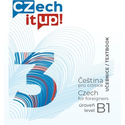 Czech it UP! 3 (úroveň B1, učebnice)