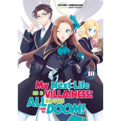 My Next Life as a Villainess: All Routes Lead to Doom! Volume 10" - "" ("Yamaguchi Satoru")(Paperback) (9781718366695)