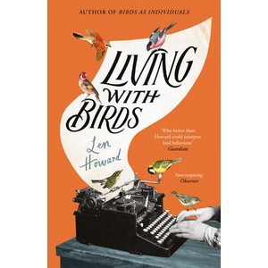 Living with Birds | Len Howard (ISBN: 9781784879358)