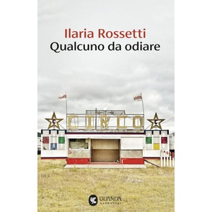 Qualcuno da odiare | Ilaria Rossetti (ISBN: 9788823536463)