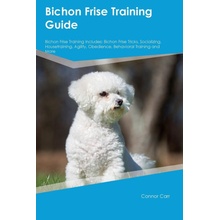 Bichon Frise Training Guide Bichon Frise Training Includes