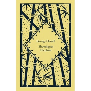 Shooting an Elephant | George Orwell (ISBN: 9780241630099)