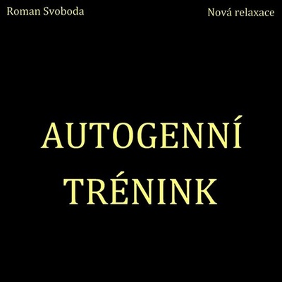 Autogenní trénink - Roman Svoboda