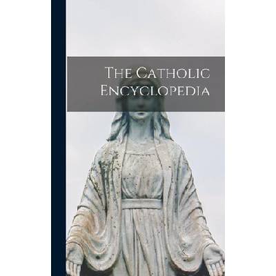 The Catholic Encyclopedia | Anonymous