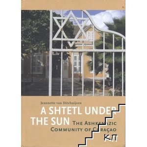 А Shtetl Under the Sun: The Ashkenazic Community of Curacao (2011)