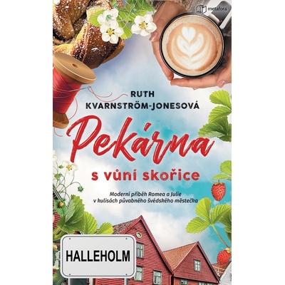Pekárna s vůní skořice - Moderní příběh Romea a Julie v kulisách půvabného švédského městečka - Ruth Kvarnström-Jonesová