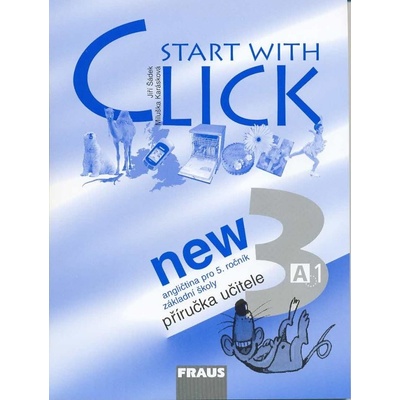 Start with Click NEW 3 - příručka učitele - Šádek J., Karásková M.