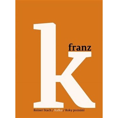 Kafka 3 - Roky poznání