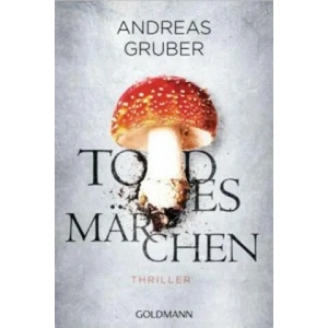 Todesmarchen | Andreas Gruber (ISBN: 9783442483129)
