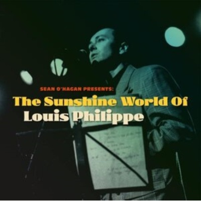Sean O'Hagan Presents - The Sunshine World of Louis Philippe - Louis Philippe CD