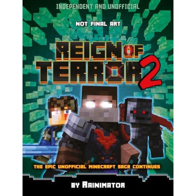 Minecraft Graphic Novel-Reign of Terror 2 Independent & Unofficial: The Next Chapter of the Enthralling Unofficial Minecraft Epic Fantasy Olaguer Rain