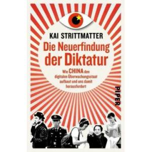 Die Neuerfindung der Diktatur | Kai Strittmatter (ISBN: 9783492316293)