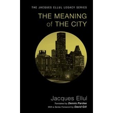The Meaning of the City Ellul JacquesPaperback