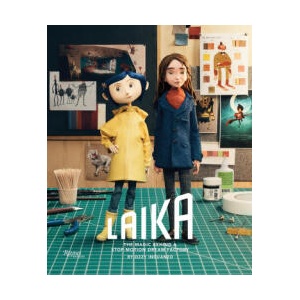 Laika: The Magic Behind a Stop-Motion Dream Factory (ISBN: 9780789346131)