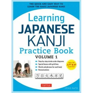 Learning Japanese Kanji Practice Book Volume 1 (ISBN: 9780804844932)