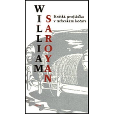 Krátká projížďka v nebeském kočáře - Saroyan William