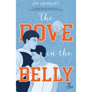 DOVE IN THE BELLY | GRIMSLEY JIM (ISBN: 9781646144143)