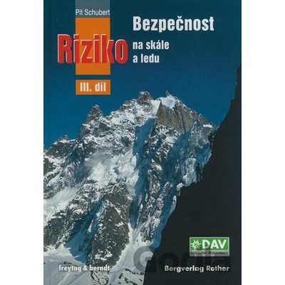 Bezpečnost a riziko na skále, sněhu a ledu III. díl - Pit Schubert