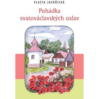 Pohádka svatováclavských oslav - Vlasta Javořická