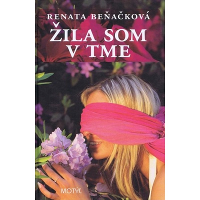 Žila som v tme (Renáta Beňačková