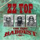 Hudba ZZ TOP - THE VERY BADDEST OF ZZ TOP