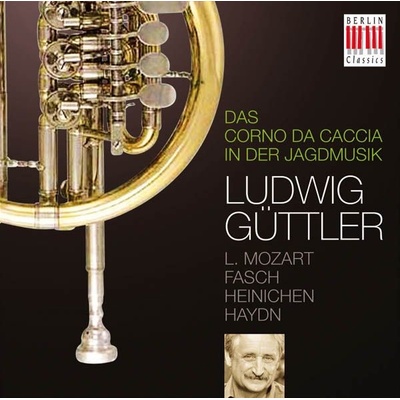 Ludwig Güttler - Das Corno da caccia in der Jagdmusik CD