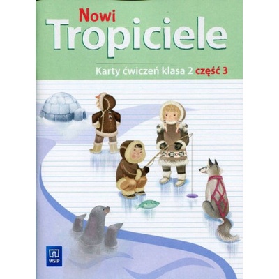 Nowi Tropiciele 2 Karty ćwiczeń Część 3