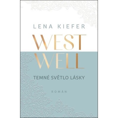 Westwell Temné světlo lásky