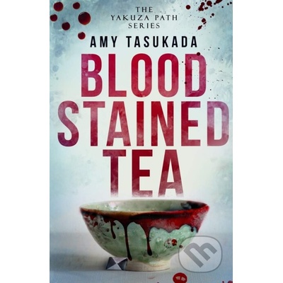 Blood Stained Tea - Amy Tasukada