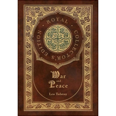 War and Peace (Royal Collector's Edition) (Annotated) (Case Laminate Hardcover with Jacket) | Leo Tolstoy
