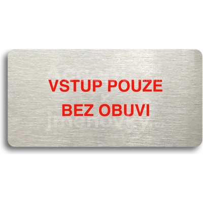 ACCEPT Piktogram VSTUP POUZE BEZ OBUVI - stříbrná tabulka - barevný tisk bez rámečku