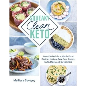 Squeaky Clean Keto | Mellissa Sevigny (ISBN: 9781628604009)