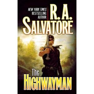 The Highwayman: Book One of the Saga of the First King | Robert Anthony Salvatore (ISBN: 9781250297129)