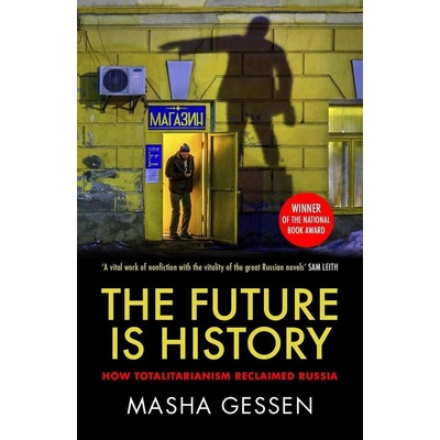 Future is History - How Totalitarianism Reclaimed Russia Gessen Masha Paperback