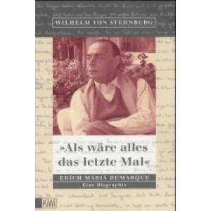 Als wäre alles das letzte Mal', Erich Maria Remarque | Wilhelm von Sternburg (2000)
