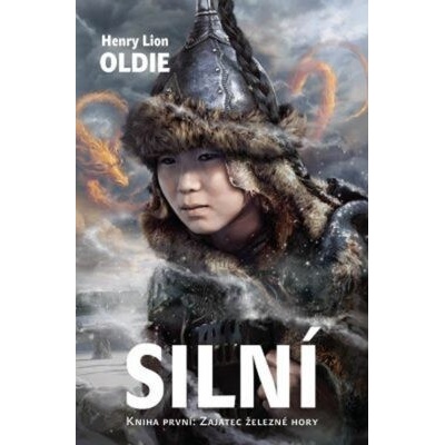 Silní - Kniha první: Zajatec Železné hory - Henry Lion Oldie