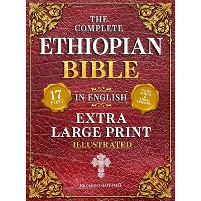 The Complete Ethiopian Bible in English (Extra-Large Print 17-Point Font, Illustrated) Includes Missing Apocrypha, Book of Enoch, Ezras, Jubilees, Meq | Solomon's Gate Press, R. H. Charles, Anonymous Anonymous