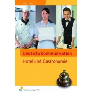 Deutsch/Kommunikation Hotel und Gastronomie | Irys Feurig, Manfred Jahn (2009)