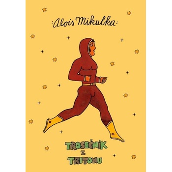 Stroskotanec z Tritonu - Alois Mikulka
