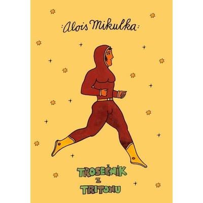 Stroskotanec z Tritonu - Alois Mikulka