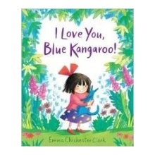 I Love You, Blue Kangaroo! - Clark, E. Ch.