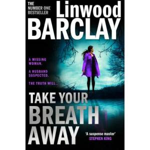 Take Your Breath Away | Linwood Barclay (ISBN: 9780008332136)